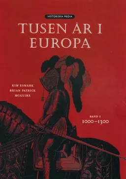 Tusen år i Europa. Bd 1, 1000-1300; Kim Esmark; 2004