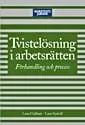 Tvistelösning i arbetsrätten : Förhandling och process; Lars Sydolf, Lars Gellner; 2005