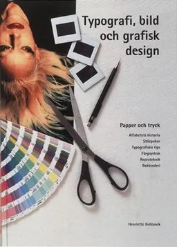 Typografi, bild och grafisk design; Henriette Koblanck; 2003