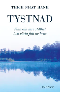 Tystnad : finn din inre stillhet i en värld full av brus; Thich Nhat Hanh; 2016