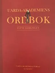 Uarda-akademiens ordbok : elfte samlingen; Uarda-akademien; 2019