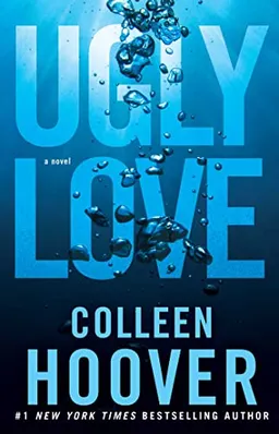 Ugly love : a novel; Colleen Hoover; 2014