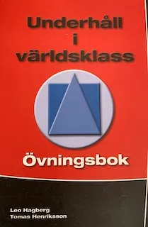 Underhåll i världsklass : övningsbok; Leo Hagberg, Tomas Henriksson; 2013