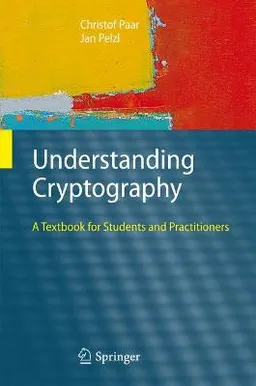 Understanding cryptography : a textbook for students and practitioners; Christof Paar; 2010