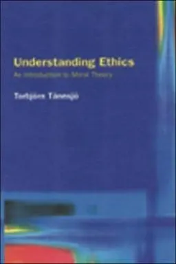 Understanding Ethics; Torbjörn Tännsjö; 2002