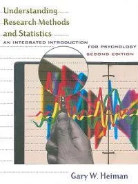 Understanding research methods and statistics : an integrated introduction for psychology; Gary W Heiman; 2001