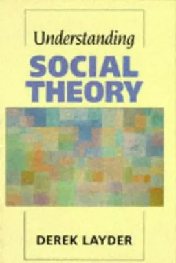 Understanding Social Theory; Layder Derek; 1994