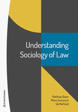 Understanding Sociology of Law; Matthias Baier, Måns Svensson, Ida Nafstad; 2019