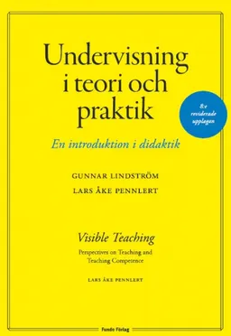 Undervisning i teori och praktik - en introduktion i didaktik; Gunnar Lindström, Lars Åke Pennlert; 2022