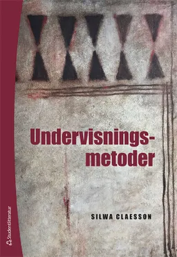 Undervisningsmetoder; Silwa Claesson; 2021