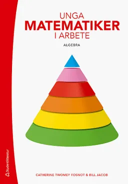 Unga matematiker i arbete - Algebra; Catherine Twomey Fosnot, Bill Jacob; 2019