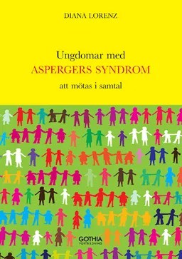 Ungdomar med Aspergers syndrom : att mötas i samtal; Diana Lorenz; 2010