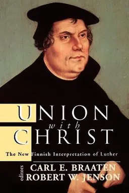 Union with Christ; Carl E Braaten, Robert W Jenson, Carl E Braaten, Robert W Jenson; 1998