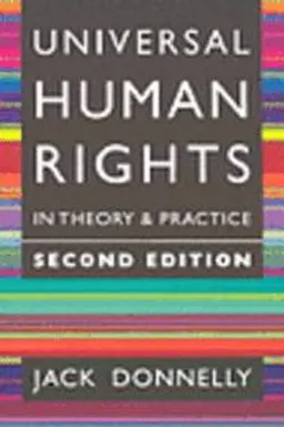 Universal Human Rights in Theory and Practice; Jack Donnelly; 2002