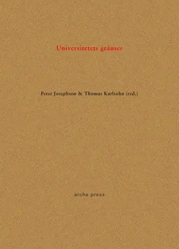 Universitetets gränser; Peter Josephson, Thomas Karlsohn; 2019