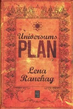 Universums plan : själens kreativa och andliga utveckling; Lena Ranehag; 2009