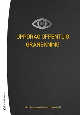 Uppdrag offentlig granskning; Vicki Johansson, Lena Lindgren, Mats Bengtsson, Emma Ek Österberg, Ingrid Gustafsson, Maria Gustavson, Andreas Ivarsson, Lars Karlsson, Osvaldo Salas, Kristina Tamm Hallström; 2013