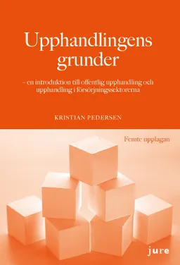 Upphandlingens grunder - en introduktion till offentlig upphandling och upphandling i försörjningssektorerna; Kristian Pedersen; 2019