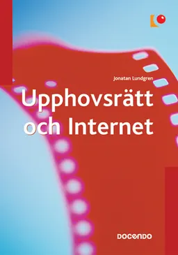 Upphovsrätt och Internet; Jonatan Lundgren; 2006