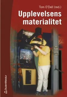 Upplevelsens materialitet; Tom O'Dell, Thomas O`Dell; 2002