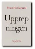 Upprepningen : ett försök i experimentell psykologi; Sören Kierkegaard; 1995