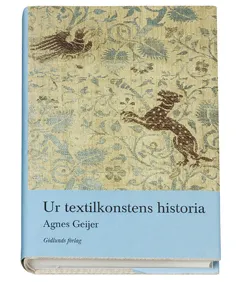 Ur textilkonstens historia; Agnes Geijer; 2006