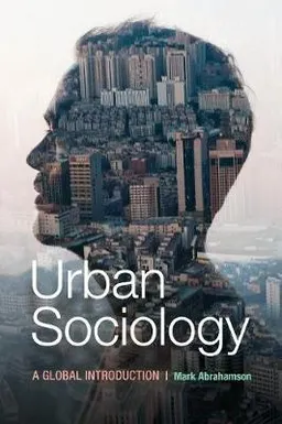 Urban sociology : a global introduction; Mark Abrahamson; 2014