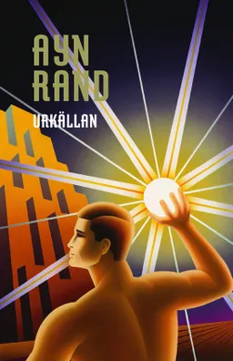 Urkällan; Ayn Rand; 2013