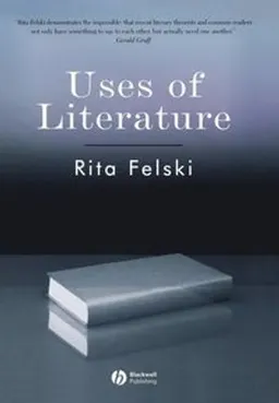 Uses of Literature; Rita Felski; 2008