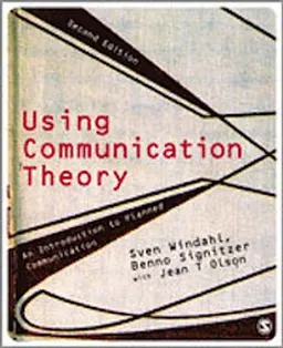 Using communication theory : an introduction to planned communication; Swen Windahl; 2009