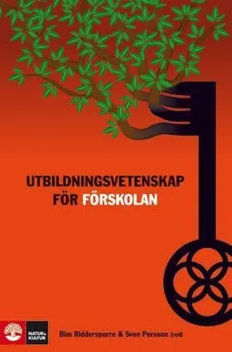 Utbildningsvetenskap för förskolan; Sven Persson, Bim Riddersporre; 2010