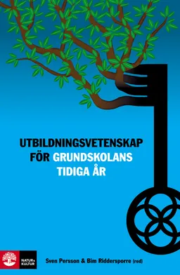 Utbildningsvetenskap för grundskolans tidiga år; Sven Persson, Bim Riddersporre; 2011