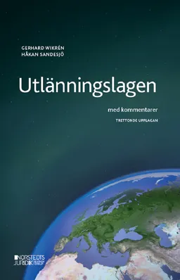 Utlänningslagen : med kommentarer; Håkan Sandesjö, Gerhard Wikrén; 2022