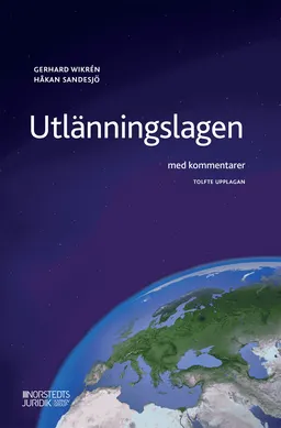 Utlänningslagen : med kommentarer; Gerhard Wikrén, Håkan Sandesjö; 2020