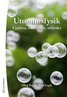 Utomhusfysik : uppleva, undersöka, utforska; Oleg Popov, Rolf Engh; 2016