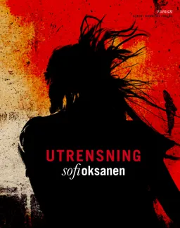 Utrensning; Sofi Oksanen; 2010