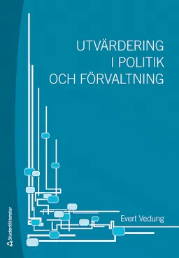 Utvärdering i politik och förvaltning; Evert Vedung; 2009