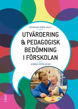 Utvärdering och pedagogisk bedömning i förskolan; Gunnar Åsén; 2023