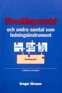 Utvecklingssamtal : och andra samtal som ledningsinstrument; Greger Jönsson; 2004