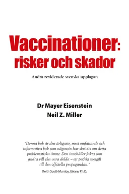 Vaccinationer : risker och skador; Mayer Eisenstein, Neil Z. Miller; 2015