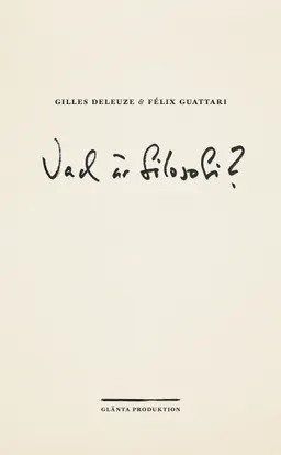 Vad är filosofi?; Félix Guattari, Gilles Deleuze; 2024