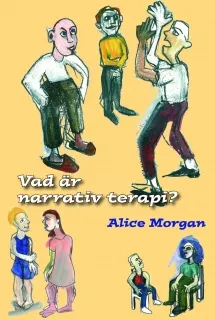 Vad är narrativ terapi?; Alice Morgan; 2004