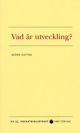 Vad är utveckling?; Björn Hettne; 2008