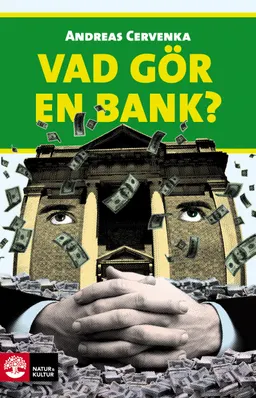 Vad gör en bank?; Andreas Cervenka; 2017