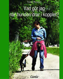 Vad gör jag när hunden drar i kopplet?; Turid Rugaas; 2004