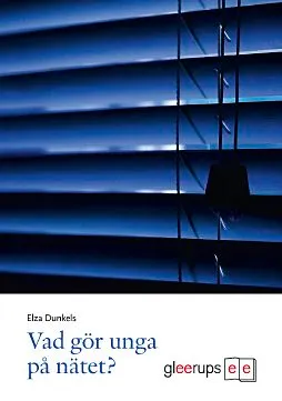 Vad gör unga på nätet?; Elza Dunkels, Elza Dunkels; 2009