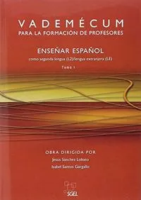 Vademecum para la formacion de profesores , tomo I; Jesús Sánchez Lobato; 2016