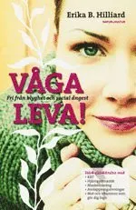 Våga leva : fri från blyghet och social ångest; Erika B Hilliard; 2007