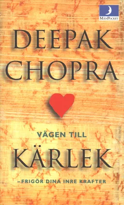 Vägen till kärlek; Deepak Chopra; 1998