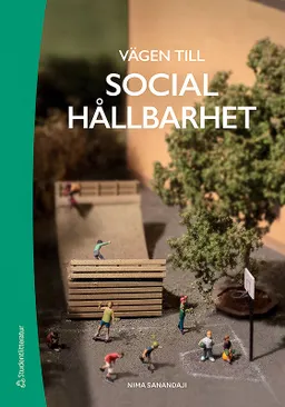 Vägen till social hållbarhet; Nima Sanandaji; 2017